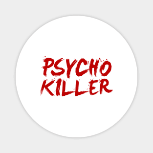 Psycho Killer Magnet